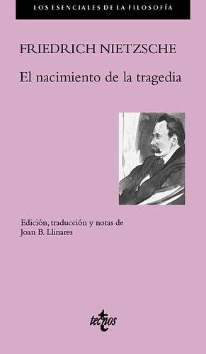 El nacimiento de la tragedia by Michael Tanner, Friedrich Nietzsche, Shaun Whiteside