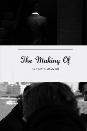 The Making Of by Emma Grant, emmagrant01