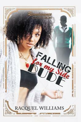 Falling for My Side Dude by Racquel Williams