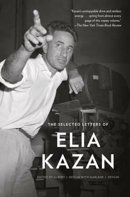 The Selected Letters of Elia Kazan by Elia Kazan