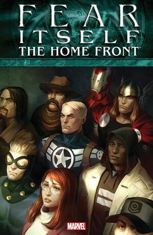 Fear Itself: The Home Front by Peter Milligan, Jim McCann, Mike Mayhew, Christos Gage, Pepe Larraz, Elia Bonetti