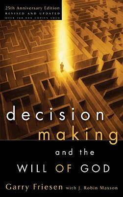 Decision Making and the Will of God by Garry Friesen