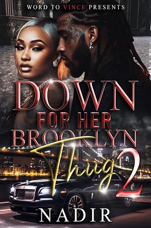 Down for Her Brooklyn Thug 2 by Nadir, Nadir