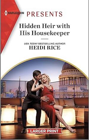 Hidden Heir with His Housekeeper by Heidi Rice