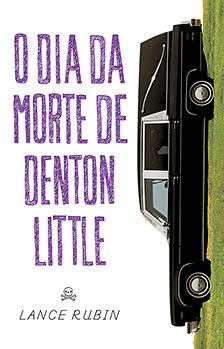 O dia da morte de Denton Little by Lance Rubin