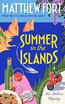 Summer in the Islands: An Italian Odyssey by Matthew Fort