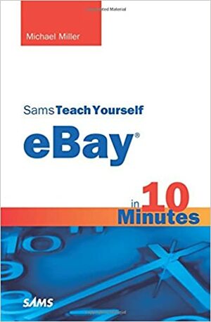 Sams Teach Yourself Ebay in 10 Minutes by Michael Miller