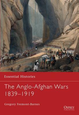 The Anglo-Afghan Wars 1839-1919 by Gregory Fremont-Barnes