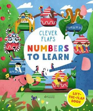 Numbers to Learn: Lift-The-Flap Book by Lidiya Larina, Clever Publishing