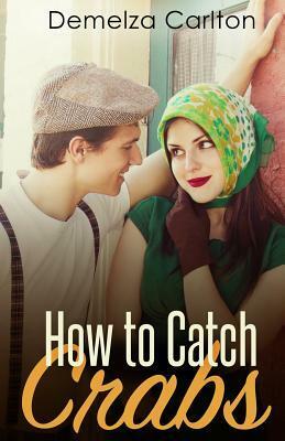 How To Catch Crabs by Demelza Carlton