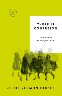 There Is Confusion by Jessie Redmon Fauset