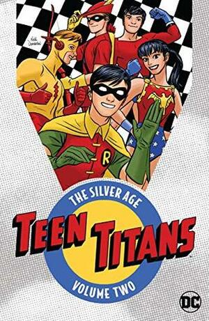 Teen Titans: The Silver Age\xa0Vol. 2 by Neal Adams, Bob Haney, Wallace Wood, Mike Friedrich, Gil Kane, Len Wein, Irv Novick, Nick Cardy, Marv Wolfman