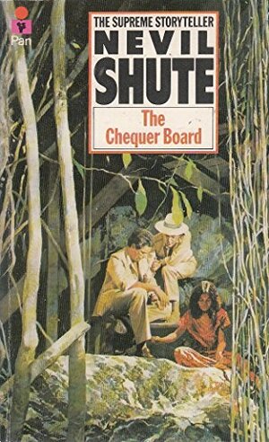 The Chequer Board by Nevil Shute