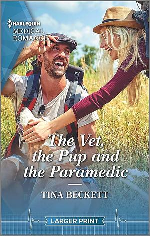 The Vet, the Pup and the Paramedic by Tina Beckett