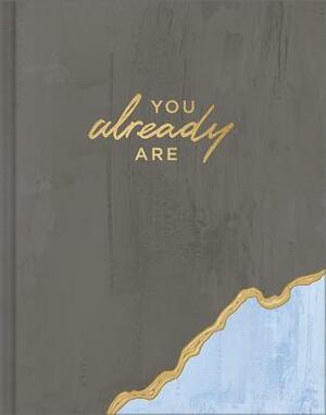 You Already Are: Further Than You Realize, Stronger Than You Believe, and More Incredible Than You Know. by M.H. Clark