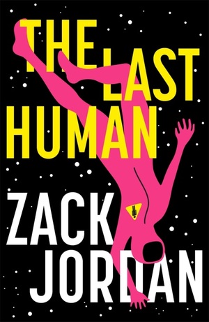The Last Human by Zack Jordan