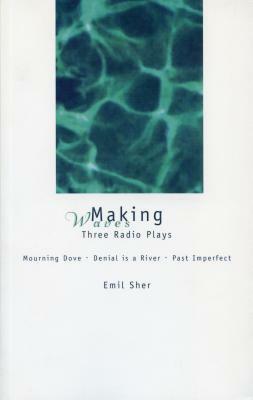 Making Waves: Three Radio Plays by Emil Sher