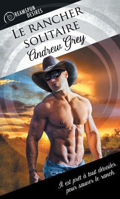 Le Rancher Solitaire by Andrew Grey