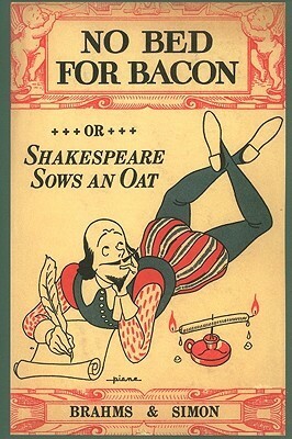 No Bed for Bacon: Or Shakespeare Sows an Oat by S.J. Simon, Caryl Brahms