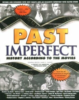 Past Imperfect: History According to the Movies by David Rubel, Mark C. Carnes, John Miller-Monzon, Ted Mico