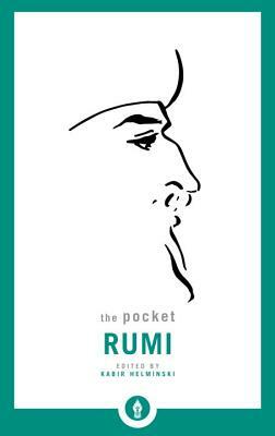 The Pocket Rumi Reader by Rumi, Kabir Helminski