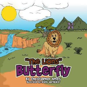 The Lions Butterfly by Christopher Ames