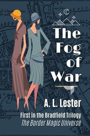 The Fog Of War by A.L. Lester