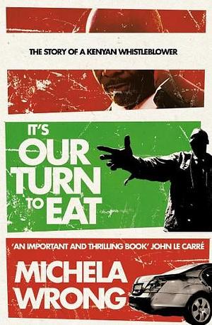 It’s Our Turn to Eat by Michela Wrong