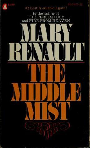 The Middle Mist by Mary Renault