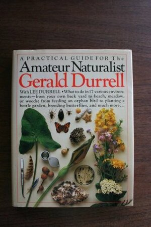 The Amateur Naturalist by Gerald Durrell