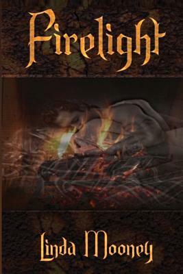Firelight by Linda Mooney