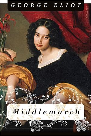 Middlemarch: Roman by George Eliot