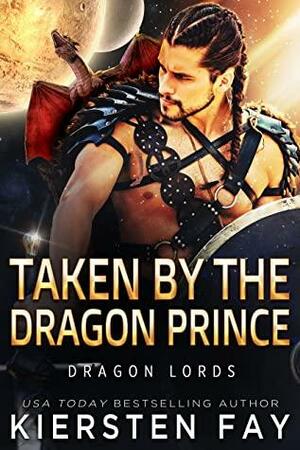 Taken by the Dragon Prince by Kiersten Fay