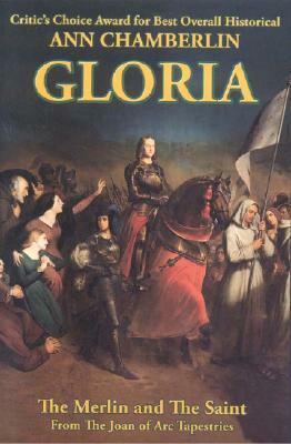Gloria: The Merlin and The Saint by Ann Chamberlin