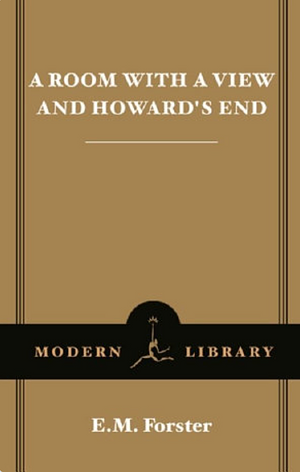 A Room with a View and Howards End by E.M. Forster