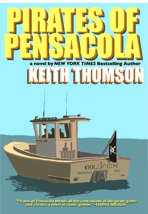 Pirates of Pensacola by Keith Thomson