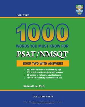 Columbia 1000 Words You Must Know for PSAT/NMSQT: Book Two with Answers by Richard Lee Ph. D.