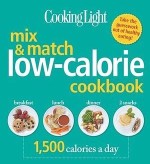 Cooking Light Mix & Match Low-Calorie Cookbook by Cooking Light, Cooking Light