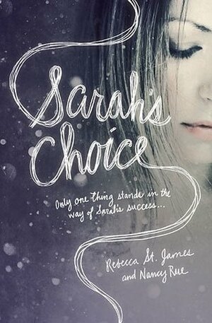 Sarah's Choice by Nancy N. Rue, Rebecca St. James