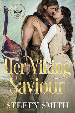 Her Viking Saviour by Steffy Smith, Steffy Smith