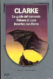 Le guide del tramonto | Polvere di Luna | Incontro con Rama by Arthur C. Clarke