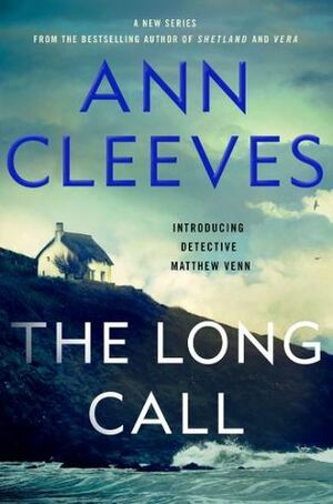 The Long Call: The Two Rivers Series #01 by Ann Cleeves