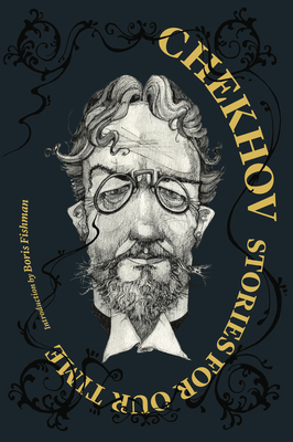 Chekhov: Stories for Our Time by Anton Chekhov