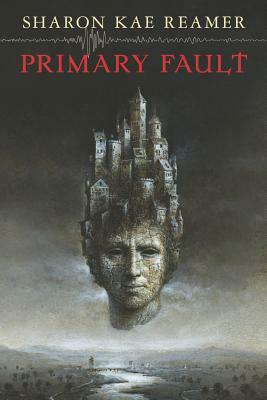 Primary Fault by Sharon Kae Reamer