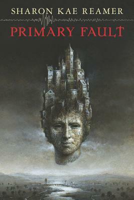 Primary Fault by Sharon Kae Reamer