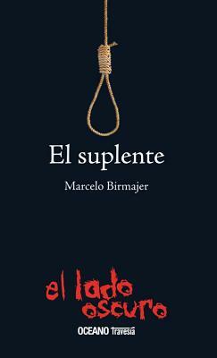 El Suplente by Marcelo Birmajer