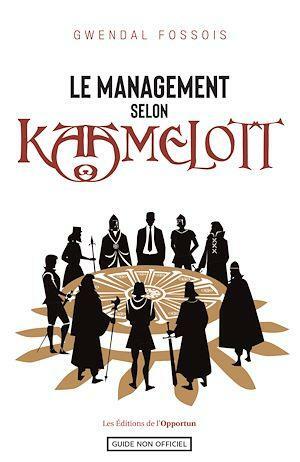 Le management selon Kaamelott by Gwendal Fossois