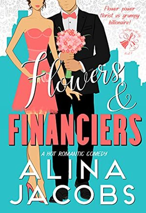 Flowers and Financiers by Alina Jacobs