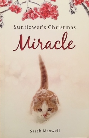 Sunflower's Christmas Miracle by Sarah Maxwell