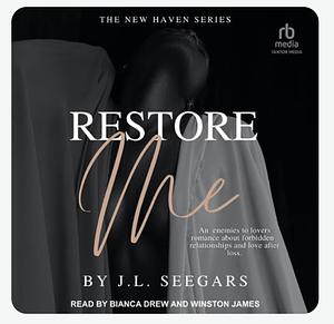 Restore Me  by J.L. Seegars